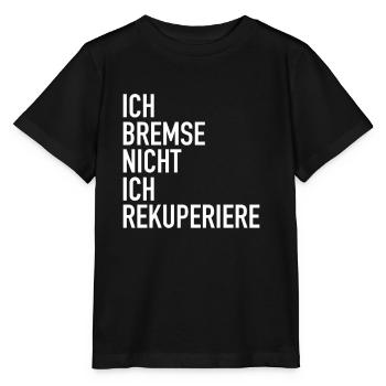 Ich bremse nicht ich Rekuperiere - Rückgewinnung - Stanley/Stella Kinder T-Shirt MINI CREATOR  - Schwarz - Vorne - Mikhail (115cm)