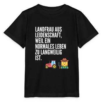 Landfrau aus Leidenschaft, weil ein normales Leben - Stanley/Stella Kinder T-Shirt MINI CREATOR  - Schwarz - Vorne - Mikhail (115cm)