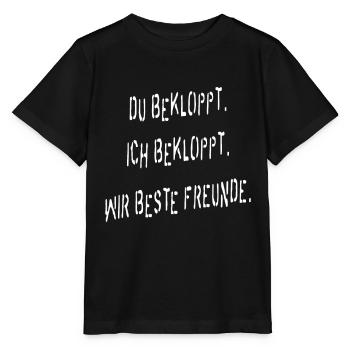 Du bekloppt. Ich bekloppt. Wir beste Freunde! - Stanley/Stella Kinder T-Shirt MINI CREATOR  - Schwarz - Vorne - Mikhail (115cm)