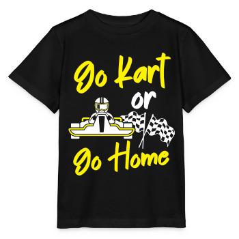 Go Kart Or Go Home Go-kart - Stanley/Stella MINI CREATOR Kids’ T-Shirt - black - Front - Mikhail (115cm)