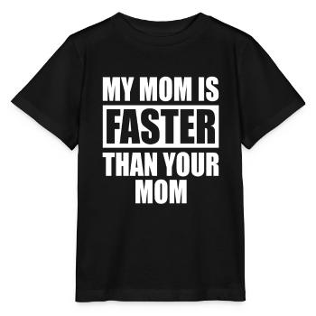 My Mom Is Faster Than Your Mom Runner Mama Mum - Stanley/Stella MINI CREATOR Kids’ T-Shirt - black - Front - Mikhail (115cm)