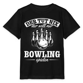 Der tut nix der will nur Bowling spielen - Kegeln - Stanley/Stella Kinder T-Shirt MINI CREATOR  - Schwarz - Vorne - Mikhail (115cm)
