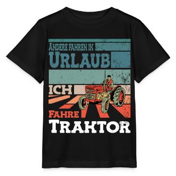 Andere fahren in Urlaub ich fahre Traktor - Stanley/Stella Kinder T-Shirt MINI CREATOR  - Schwarz - Vorne - Mikhail (115cm)