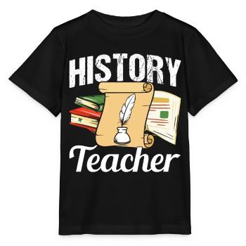 History Teacher History History Teacher - Stanley/Stella MINI CREATOR Kids’ T-Shirt - black - Front - Mikhail (115cm)