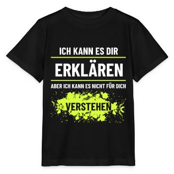 Ich kann es Dir erklären aber nicht verstehen - Stanley/Stella Kinder T-Shirt MINI CREATOR  - Schwarz - Vorne - Mikhail (115cm)