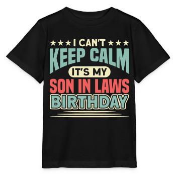Can't stay calm Son-in-law birthday - Stanley/Stella MINI CREATOR Kids’ T-Shirt - black - Front - Mikhail (115cm)
