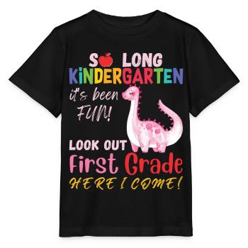 So long Kindergarten it's been fun, look out 1st - Stanley/Stella MINI CREATOR Kids’ T-Shirt - black - Front - Mikhail (115cm)