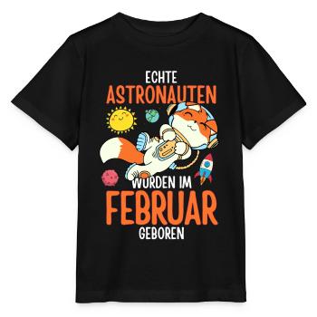 Im Februar geboren - Fuchs Astronaut im Weltall - Stanley/Stella Kinder T-Shirt MINI CREATOR  - Schwarz - Vorne - Mikhail (115cm)