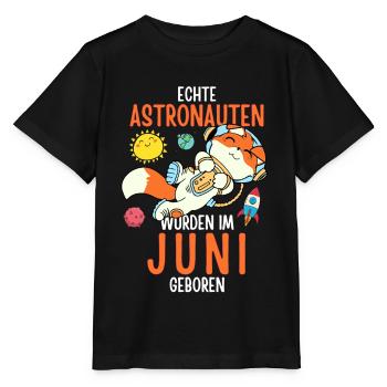 Im Juni geboren - Fuchs Astronaut im Weltall - Stanley/Stella Kinder T-Shirt MINI CREATOR  - Schwarz - Vorne - Mikhail (115cm)