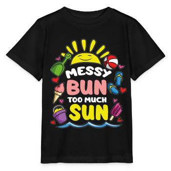 Messy Bun Too much sun - Stanley/Stella MINI CREATOR Kids’ T-Shirt - black - Front - Mikhail (115cm)