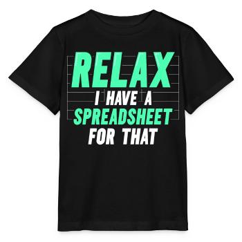Détendez-vous, j’ai une feuille de calcul pour cela - T-shirt bio MINI CREATOR Stanley/Stella Enfant - noir - Devant - Mikhail (115cm)