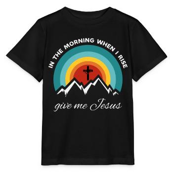 Am Morgen, wenn ich aufstehe, gib mir Jesus - - Stanley/Stella Kinder T-Shirt MINI CREATOR  - Schwarz - Vorne - Mikhail (115cm)