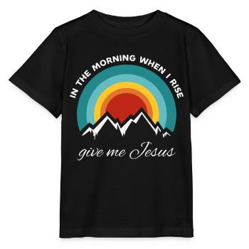 Am Morgen, wenn ich aufstehe, gib mir Jesus - - Stanley/Stella Kinder T-Shirt MINI CREATOR  - Schwarz - Vorne - Mikhail (115cm)