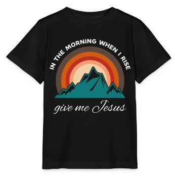 Am Morgen, wenn ich aufstehe, gib mir Jesus - - Stanley/Stella Kinder T-Shirt MINI CREATOR  - Schwarz - Vorne - Mikhail (115cm)