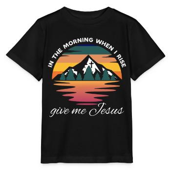 Am Morgen, wenn ich aufstehe, gib mir Jesus - - Stanley/Stella Kinder T-Shirt MINI CREATOR  - Schwarz - Vorne - Mikhail (115cm)