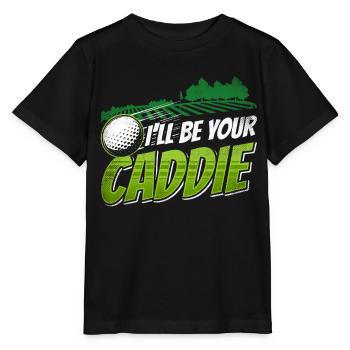 I will be your caddie Golf Golf golfer - Stanley/Stella MINI CREATOR Kids’ T-Shirt - black - Front - Mikhail (115cm)