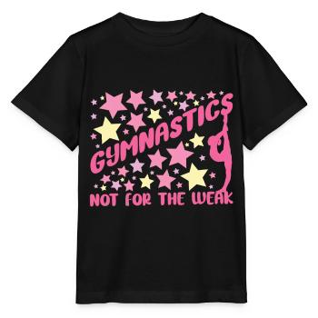 Gymnastics Not For The Weak Funny Gymnast Gift - Stanley/Stella MINI CREATOR Kids’ T-Shirt - black - Front - Mikhail (115cm)