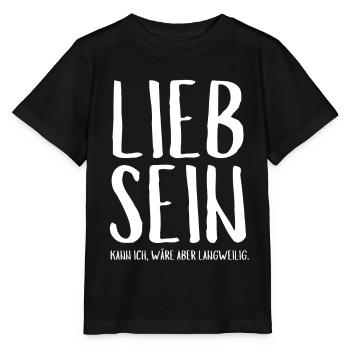 Lieb sein kann ich wäre aber langweilig - Stanley/Stella Kinder T-Shirt MINI CREATOR  - Schwarz - Vorne - Mikhail (115cm)