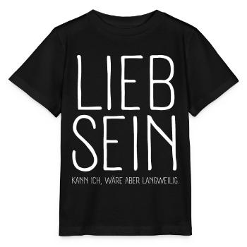 Lieb sein kann ich wäre aber langweilig - Stanley/Stella Kinder T-Shirt MINI CREATOR  - Schwarz - Vorne - Mikhail (115cm)