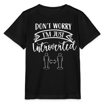 Keine Sorge Ich Bin Nur Introvertiert Schüchtern - Stanley/Stella Kinder T-Shirt MINI CREATOR  - Schwarz - Vorne - Mikhail (115cm)