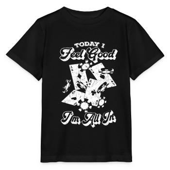 Poker Aujourd’hui je me sens bien je suis All-In - - T-shirt bio MINI CREATOR Stanley/Stella Enfant - noir - Devant - Mikhail (115cm)