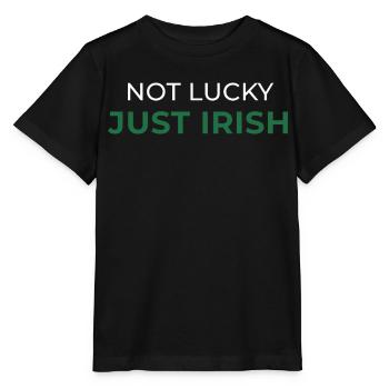 Not Lucky Just Irish - Stanley/Stella MINI CREATOR Kids’ T-Shirt - black - Front - Mikhail (115cm)