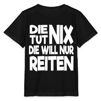 Die tut nix die will nur Reiten Pferde Spruch - Stanley/Stella Kinder T-Shirt MINI CREATOR  - Schwarz - Vorne - Mikhail (115cm)