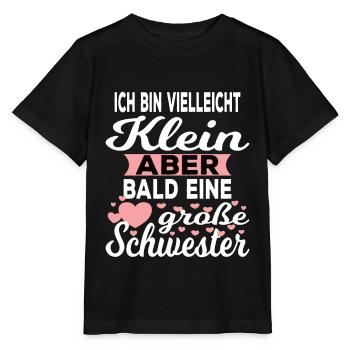 Große Schwester ich bin vielleicht klein - Stanley/Stella Kinder T-Shirt MINI CREATOR  - Schwarz - Vorne - Mikhail (115cm)