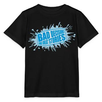 bad decisions great stories - Stanley/Stella MINI CREATOR Kids’ T-Shirt - black - Front - Mikhail (115cm)