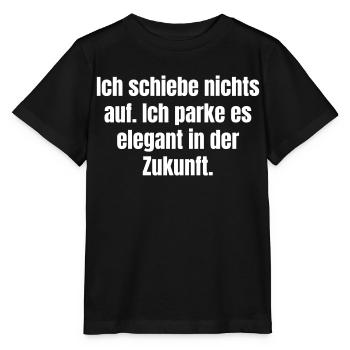 Ich schiebe nichts auf. Ich parke es in Zukunft. - Stanley/Stella Kinder T-Shirt MINI CREATOR  - Schwarz - Vorne - Mikhail (115cm)
