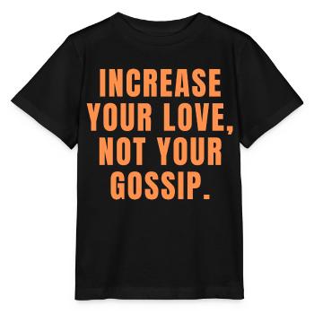 Increase Your Love Not Your Gossip - Christian - Stanley/Stella MINI CREATOR Kids’ T-Shirt - black - Front - Mikhail (115cm)
