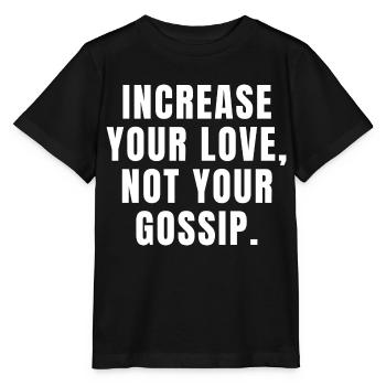 Increase Your Love Not Your Gossip - Christian - Stanley/Stella MINI CREATOR Kids’ T-Shirt - black - Front - Mikhail (115cm)