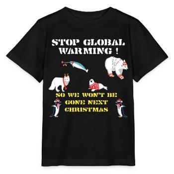 stop global warming,Shirt Weihnachten Klimawandel - Stanley/Stella Kinder T-Shirt MINI CREATOR  - Schwarz - Vorne - Mikhail (115cm)