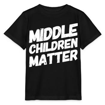 Middle Children Matter Funny Siblings Sibling - Stanley/Stella MINI CREATOR Kids’ T-Shirt - black - Front - Mikhail (115cm)