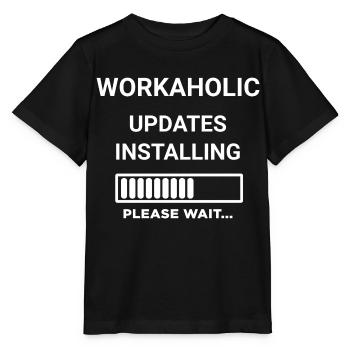 Workaholic Updates Installing Please Wait - Stanley/Stella MINI CREATOR Kids’ T-Shirt - black - Front - Mikhail (115cm)