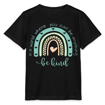 In A World Where You Can Be Anything Be Kind - Stanley/Stella MINI CREATOR Kids’ T-Shirt - black - Front - Mikhail (115cm)
