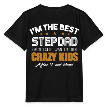 I m The Best Step Dad Crazy Kids Father s Day Gift - Stanley/Stella MINI CREATOR Kids’ T-Shirt - black - Front - Mikhail (115cm)