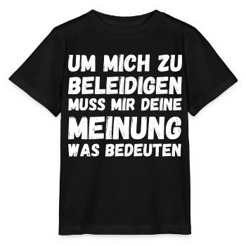Deine Meinung Ist Mir Egal Mich Nicht Beleidigen - Stanley/Stella Kinder T-Shirt MINI CREATOR  - Schwarz - Vorne - Mikhail (115cm)