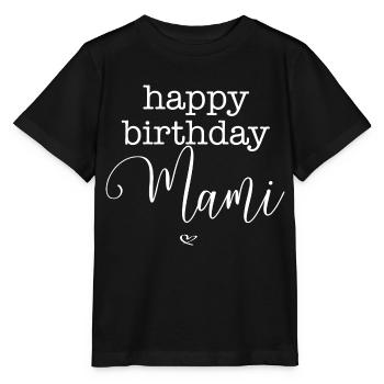 happy birthday Mamie - T-shirt bio MINI CREATOR Stanley/Stella Enfant - noir - Devant - Mikhail (115cm)