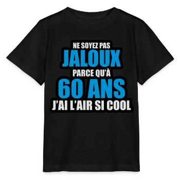 ne soyez pas jaloux parce qu'à 60 ans j'ai l'air - T-shirt bio MINI CREATOR Stanley/Stella Enfant - noir - Devant - Mikhail (115cm)