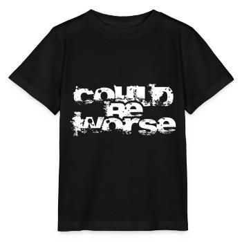 Pourrait être pire. - T-shirt bio MINI CREATOR Stanley/Stella Enfant - noir - Devant - Mikhail (115cm)