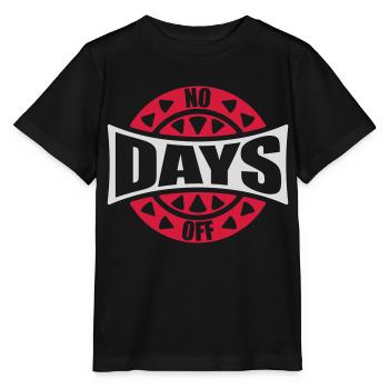 no days off quote - Stanley/Stella MINI CREATOR Kids’ T-Shirt - black - Front - Mikhail (115cm)