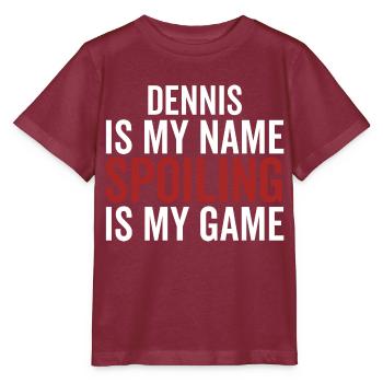 Dennis is My Name Spoiling is My Game - Stanley/Stella MINI CREATOR Kids’ T-Shirt - burgundy - Front - Kain (125cm)