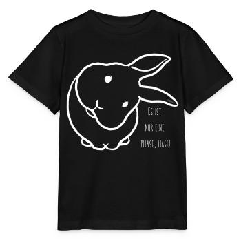 Es ist nur eine Phase, Hase! Minimalistisch Weiß - Stanley/Stella Kinder T-Shirt MINI CREATOR  - Schwarz - Vorne - Mikhail (115cm)