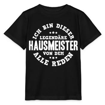 Ich Bin Dieser Legendäre Hausmeister Von Dem Alle - Stanley/Stella Kinder T-Shirt MINI CREATOR  - Schwarz - Vorne - Mikhail (115cm)