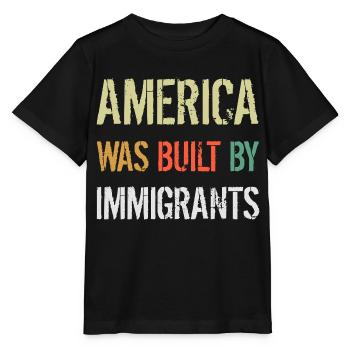 AMERICA WAS BUILT BY IMMIGRANTS Flüchtlingsrechte - Stanley/Stella MINI CREATOR Kids’ T-Shirt - black - Front - Mikhail (115cm)
