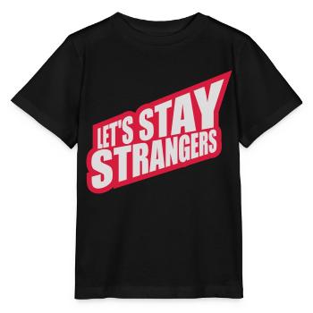 Citation Restons Strangers - T-shirt bio MINI CREATOR Stanley/Stella Enfant - noir - Devant - Mikhail (115cm)