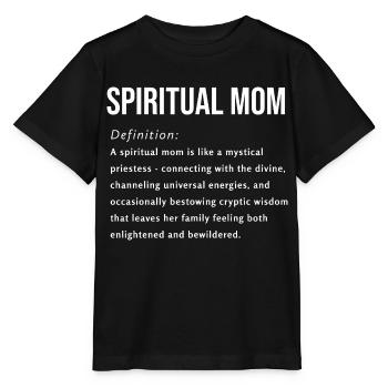 Spirituelle Mama Spruch Englisch - Stanley/Stella Kinder T-Shirt MINI CREATOR  - Schwarz - Vorne - Mikhail (115cm)