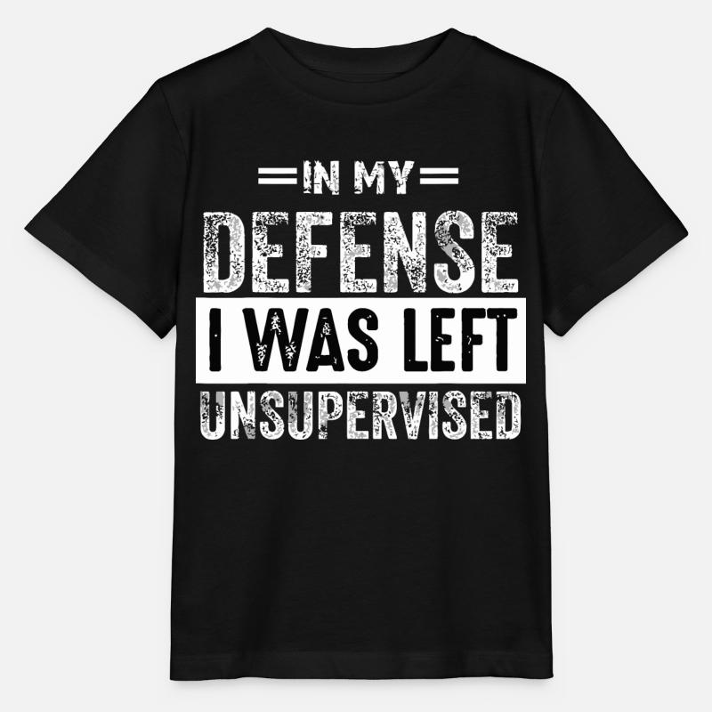 in My Defense i Was Left Unsupervised - Stanley/Stella MINI CREATOR Kids’ T-Shirt - black