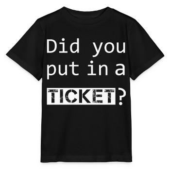 AVEZ-VOUS MIS UN TICKET – IT Admin PC Humour Blagues - T-shirt bio MINI CREATOR Stanley/Stella Enfant - noir - Devant - Mikhail (115cm)